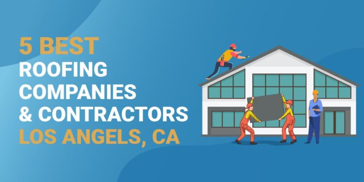 5 Best Roofing Companies in Los Angeles, CA [Updated for 2023]