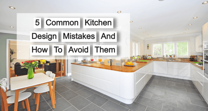 5 Kitchen Design Mistakes to Avoid With Tips to Fix Them